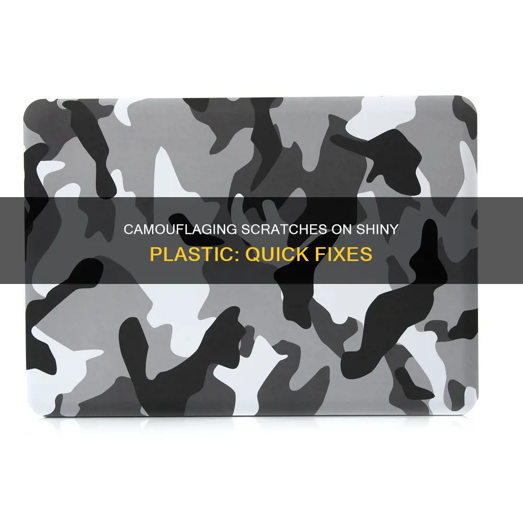 how to camouflage scratches on shiny plastic