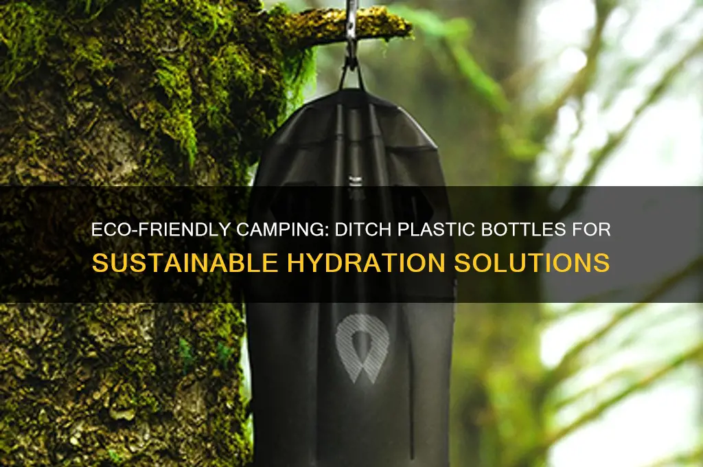 how to camp without plastic water bottles