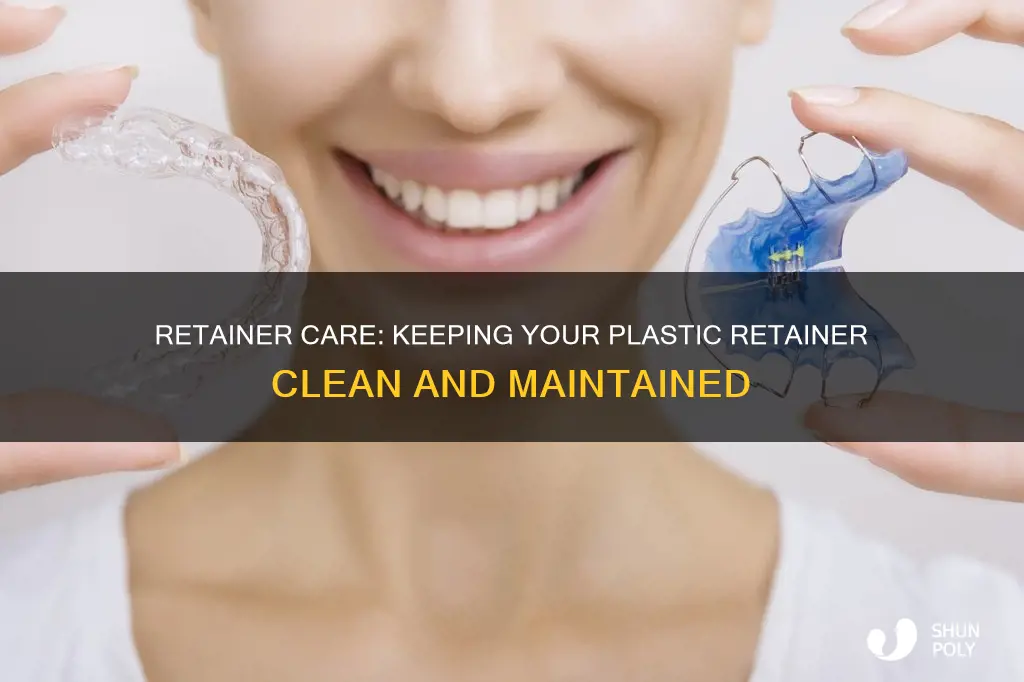 how to care for a plastic retainer