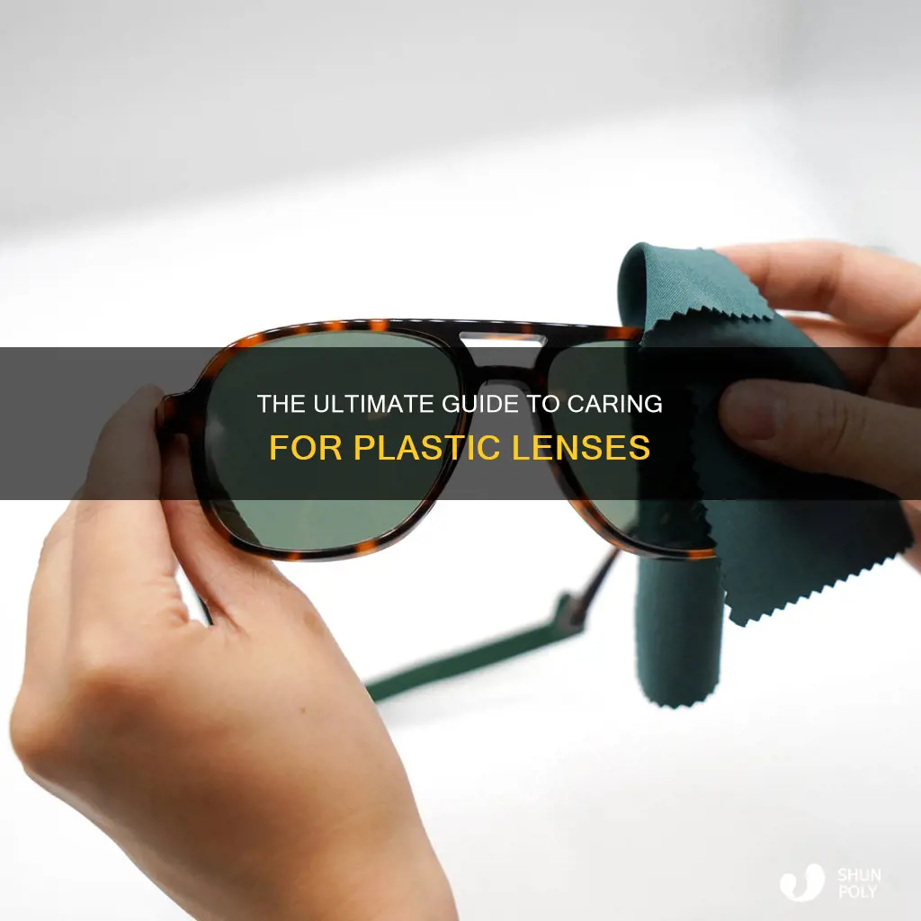 how to care for plastic lenses