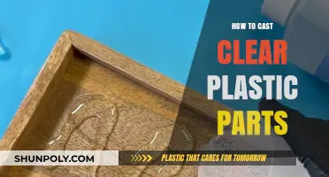 Mastering the Art of Casting Clear Plastic Parts: A Step-by-Step Guide