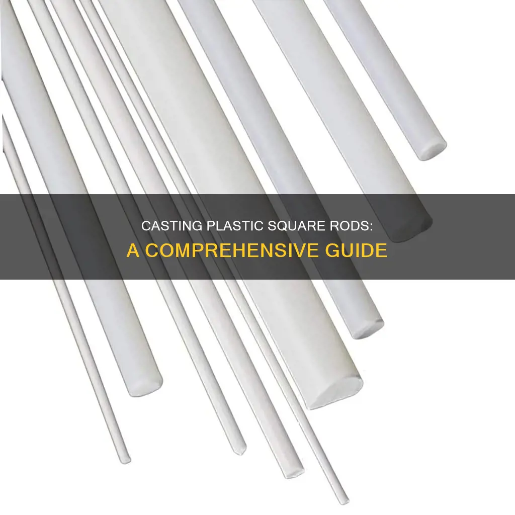 how to cast plastic squares rods