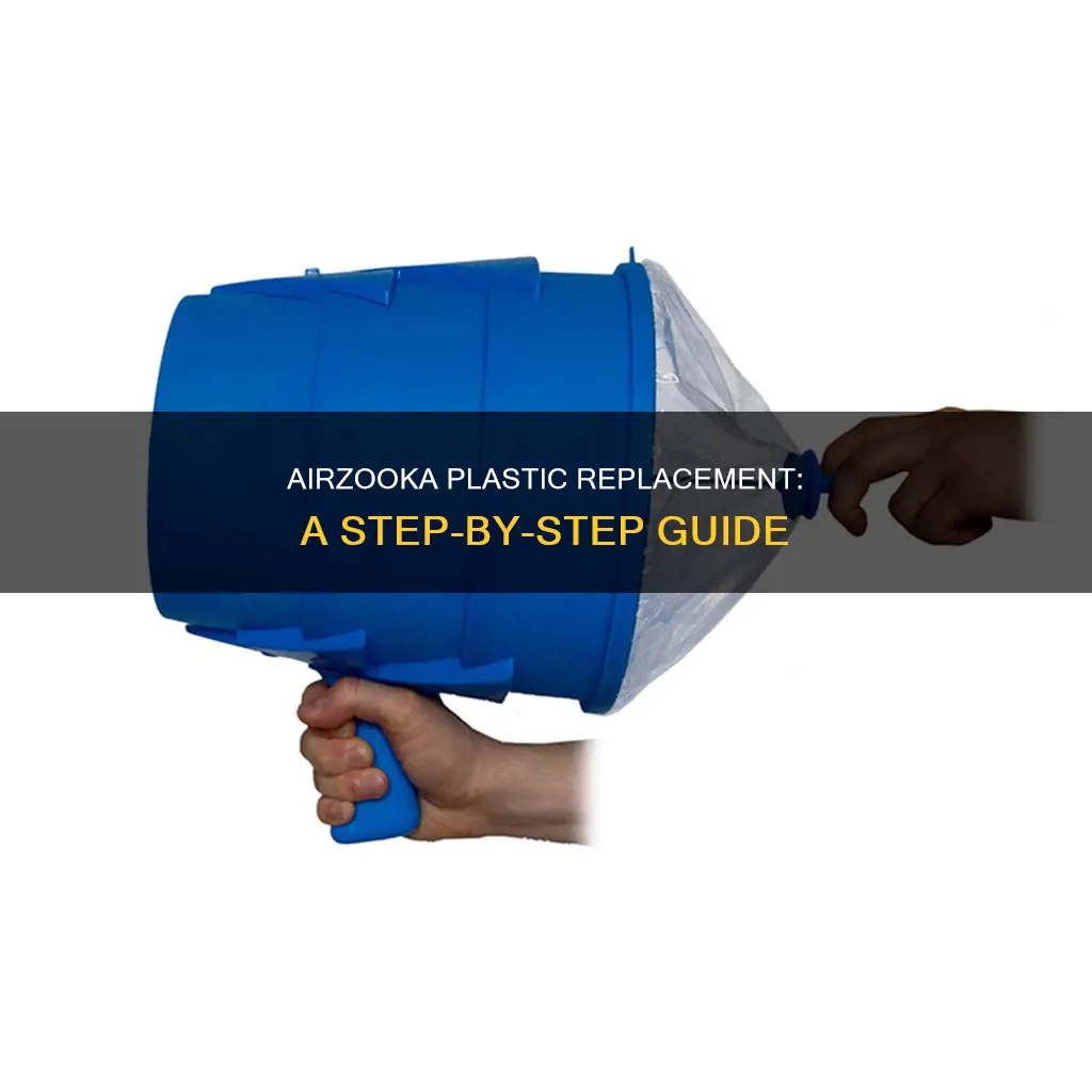 how to change plastic on airzooka