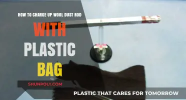 Charge Wool Dust Rod Using a Plastic Bag: Simple DIY Guide