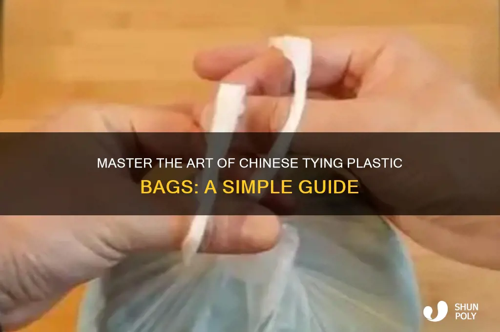 how to chinese tie plastic bags