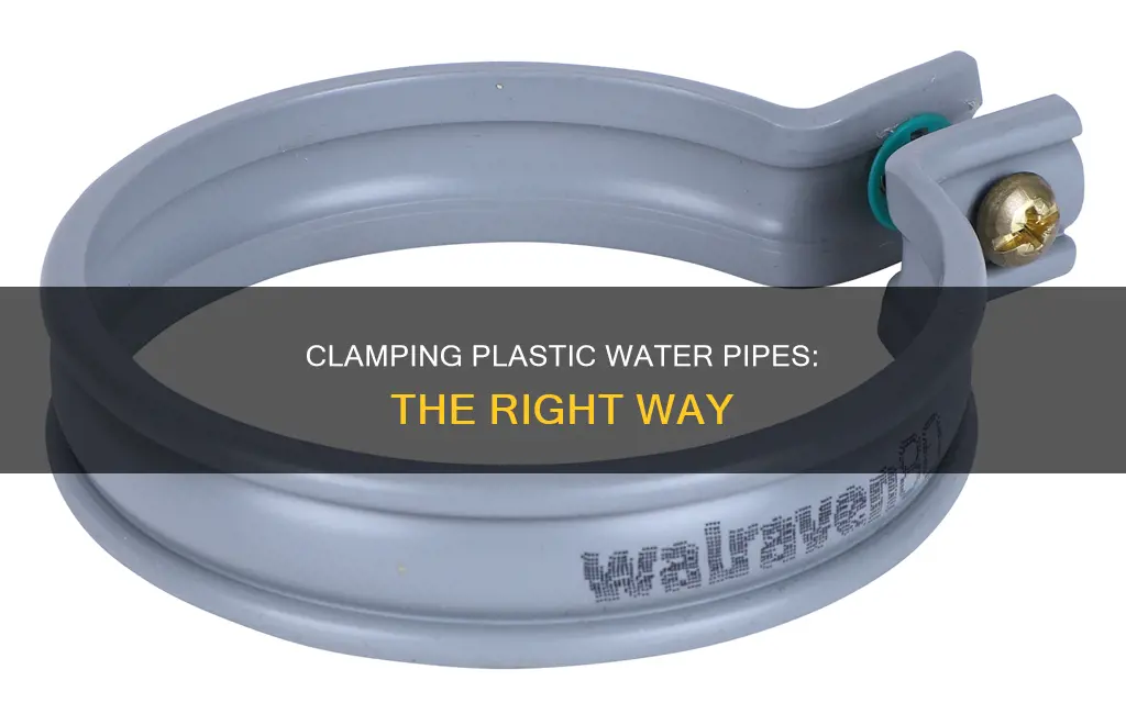 how to clamp plastic water pipe