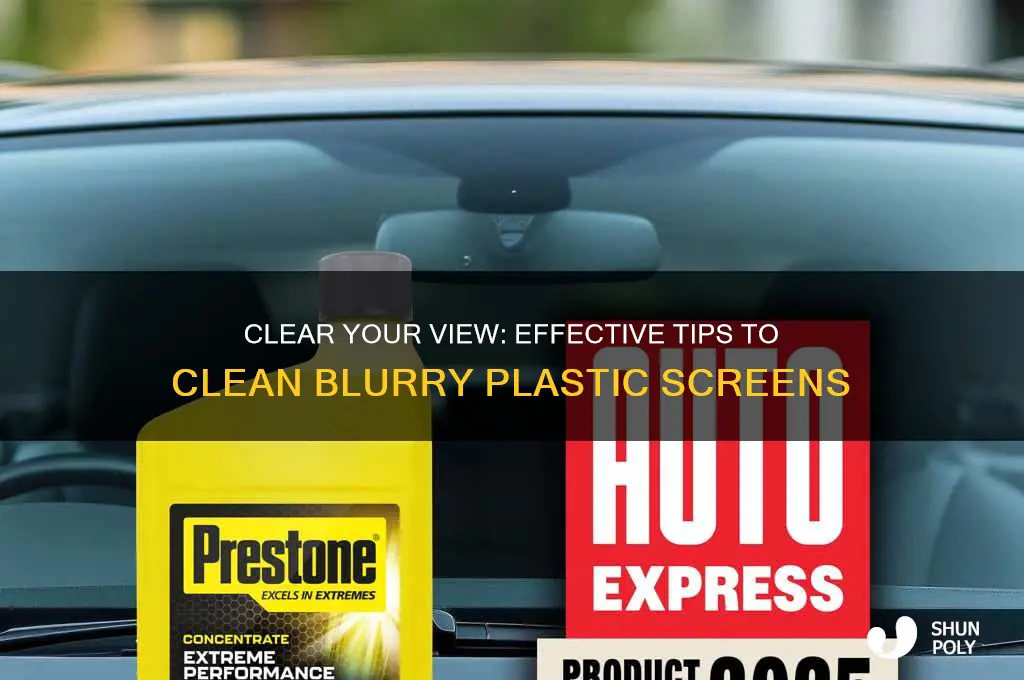 how to clean a blurry plastic screen