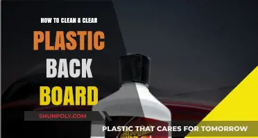 Effective Tips for Cleaning Your Clear Plastic Back Board Easily