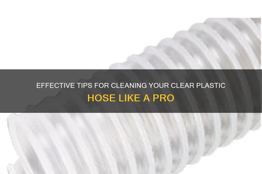 how to clean a clear plastic hose