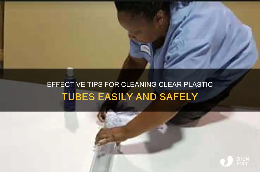 how to clean a clear plastic tube