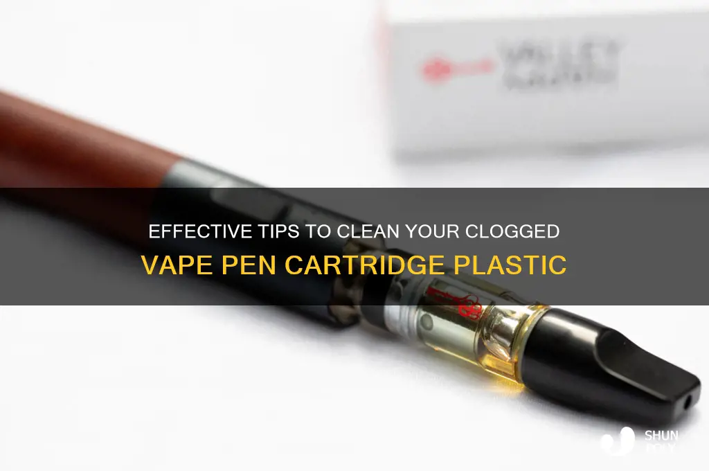 how to clean a clogged vape pen cartridge plastic