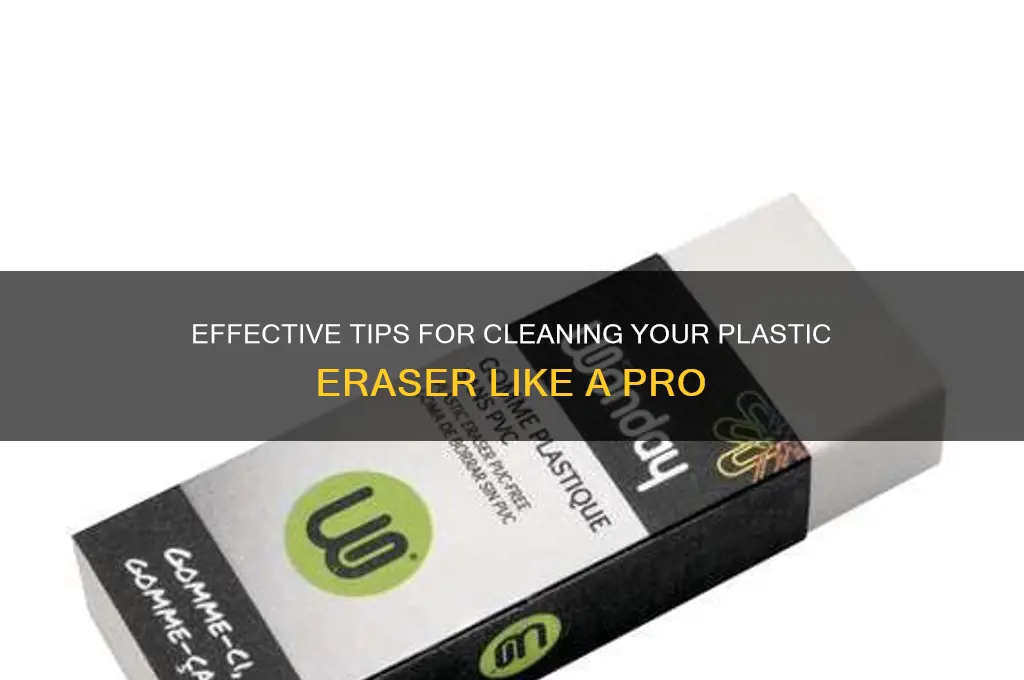 how to clean a plastic eraser