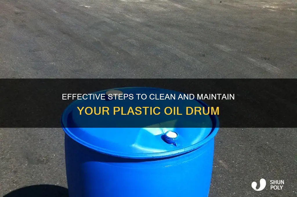 how to clean a plastic oil drum