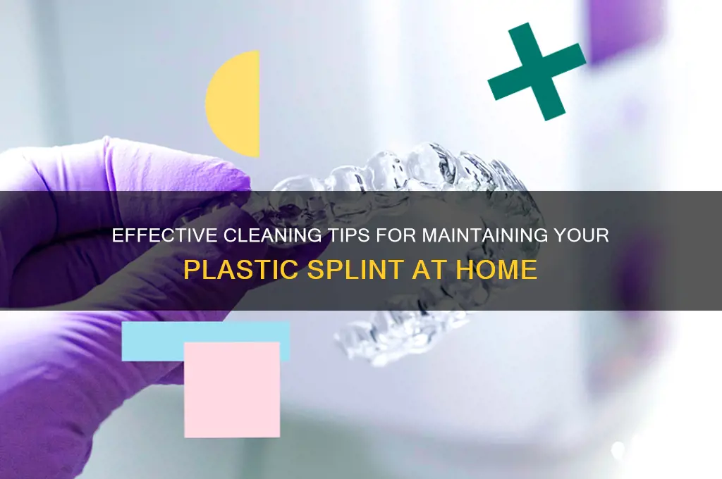 how to clean a plastic splint