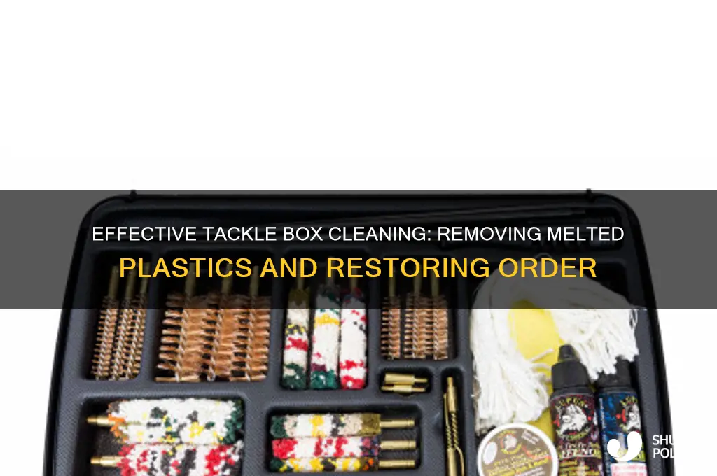 how to clean a tackle box from melted plastics