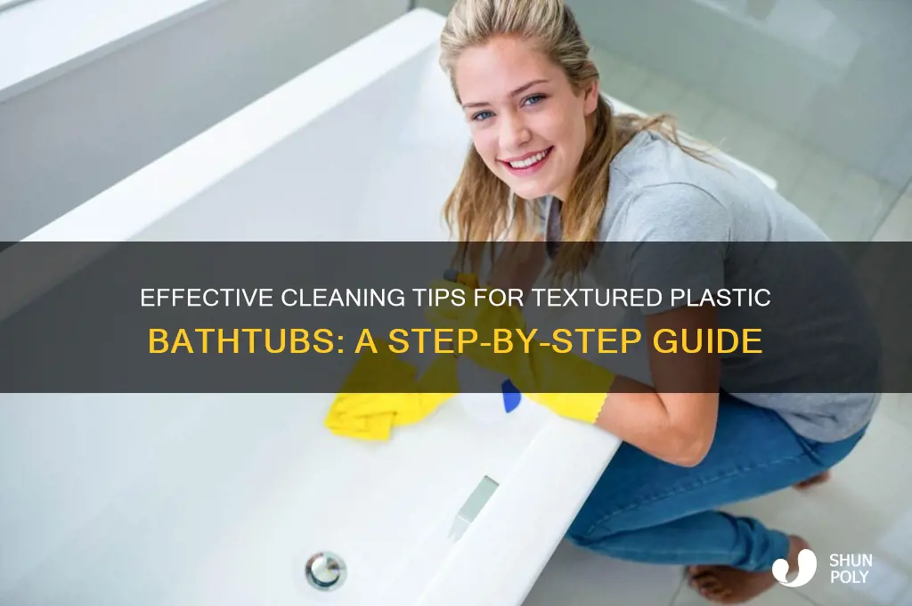 how to clean a textured plastic bath tub