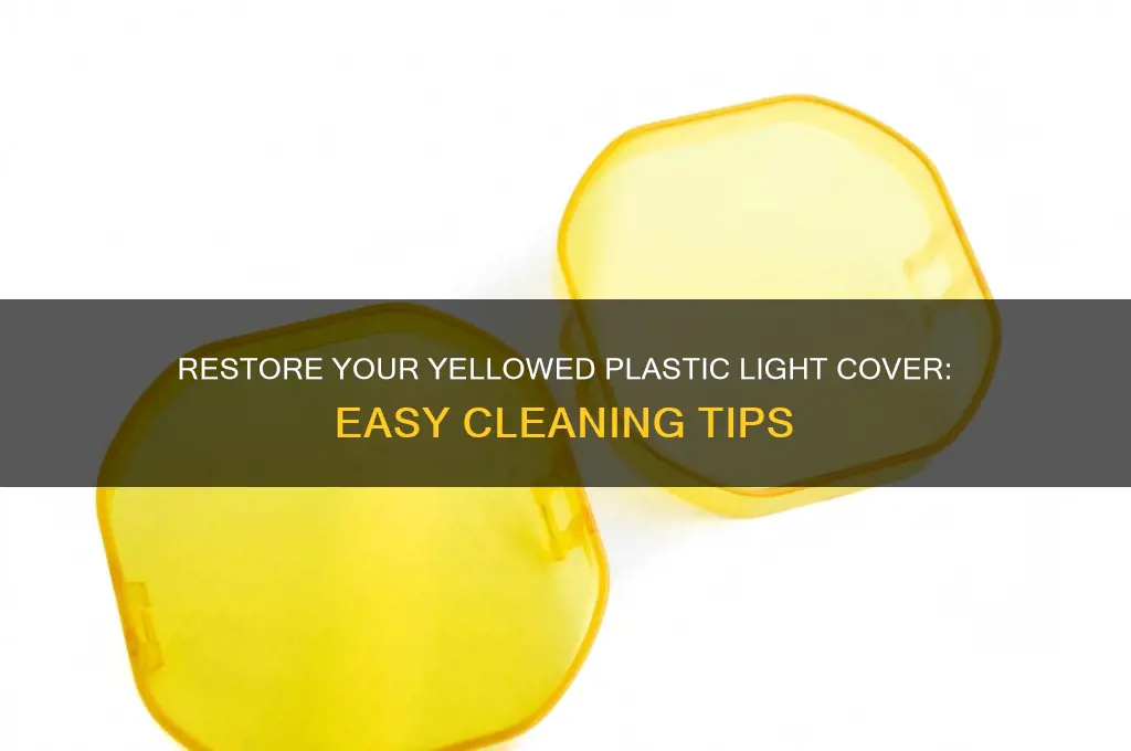how to clean a yellowing plastic fluorescent light cover