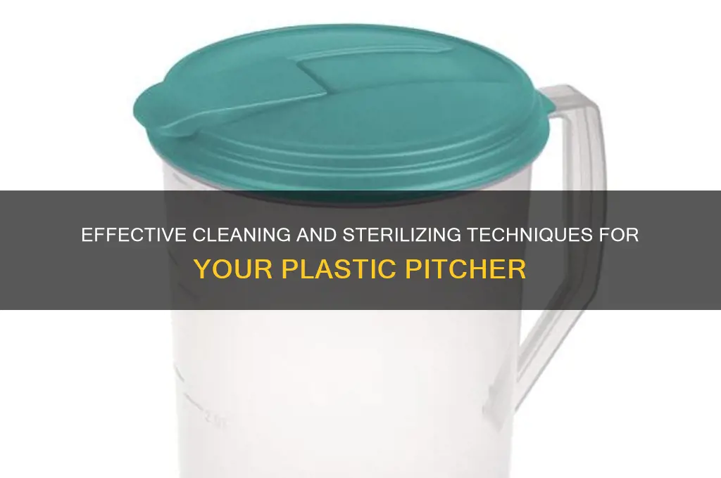 how to clean and sterilize a plastic pitcher