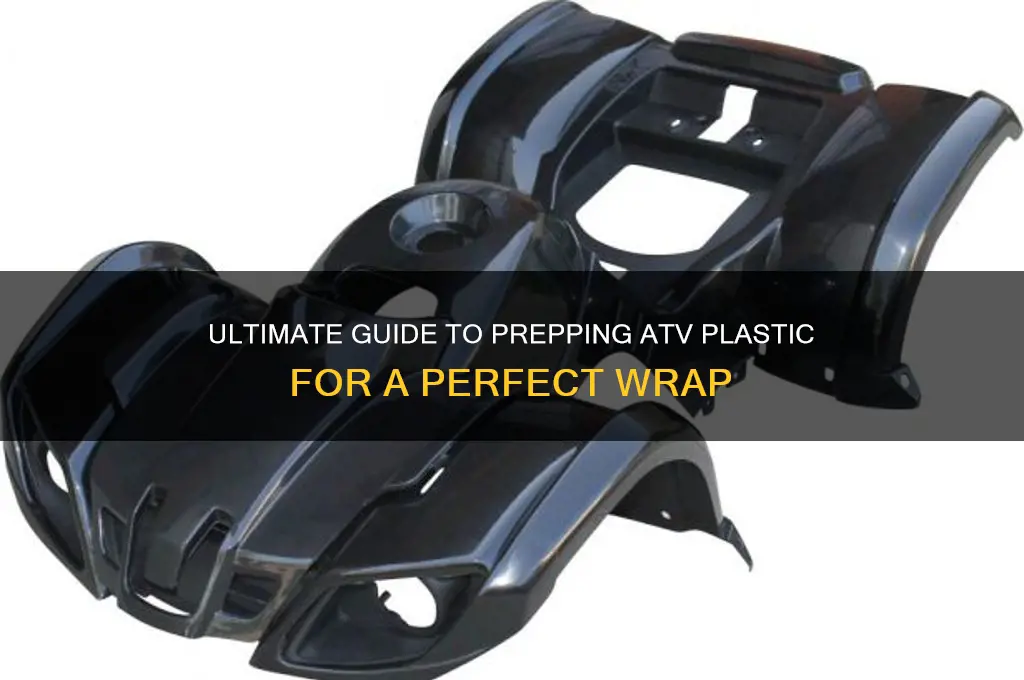 how to clean atv plastic for wrap