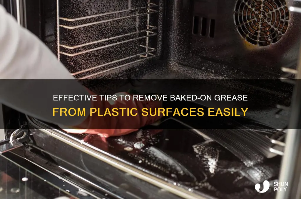 how to clean baked on grease from plastic
