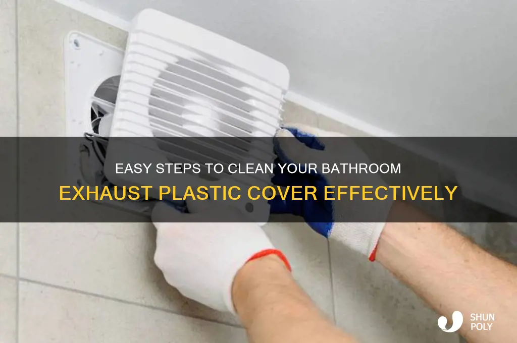 how to clean bathroom exhaust plastic cover