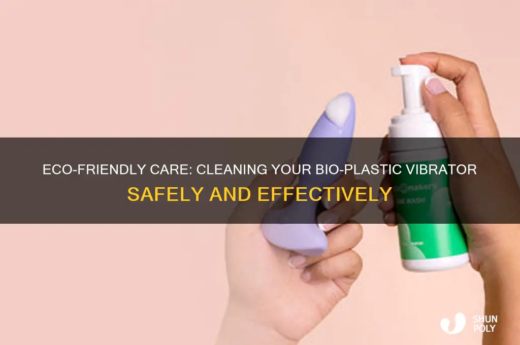 how to clean bio-plastic vibrator