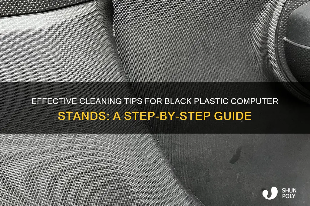 how to clean black plastic computer stands