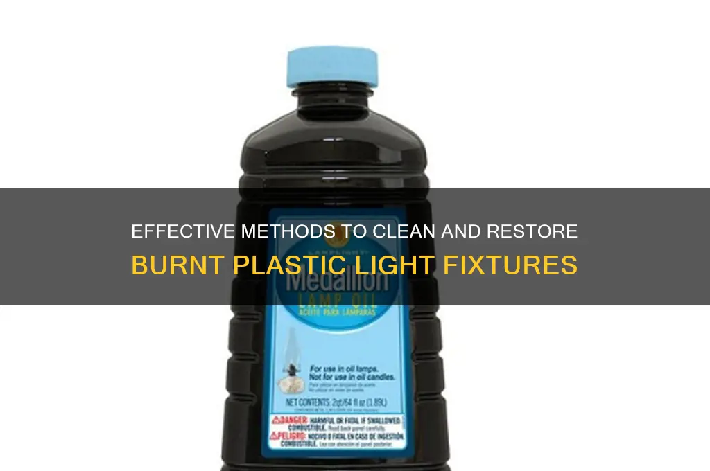 how to clean burnt plastic light
