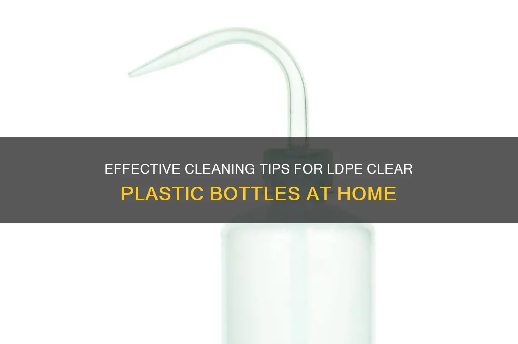 how to clean ldpe clear plastic bottle