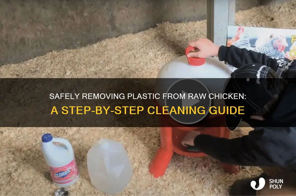 how to clean plastic from raw chicken