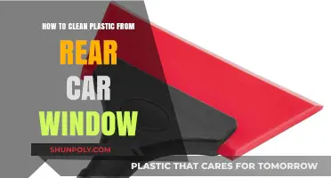 Effective Tips to Clean Plastic from Your Rear Car Window