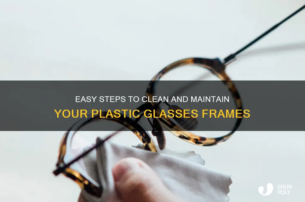how to clean plastic glasses frame