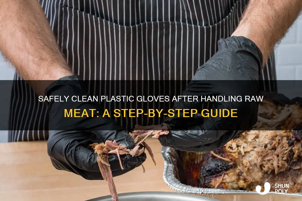 how to clean plastic gloves that touched raw meat