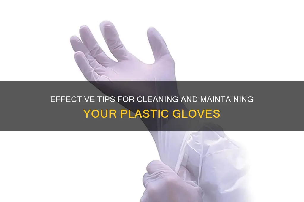 how to clean plastic gloves