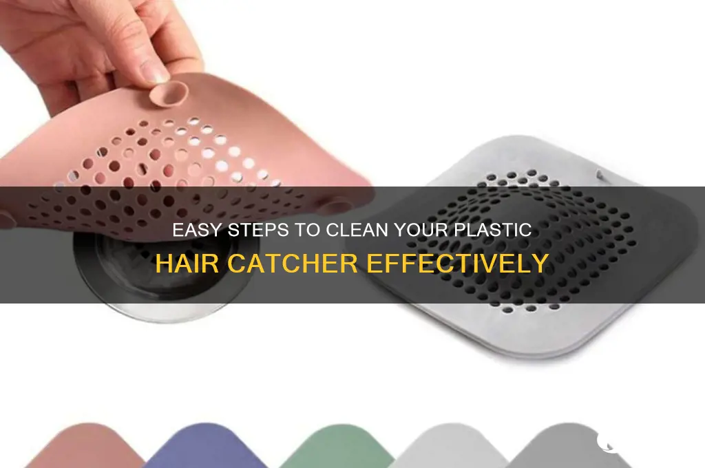 how to clean plastic hair catcher