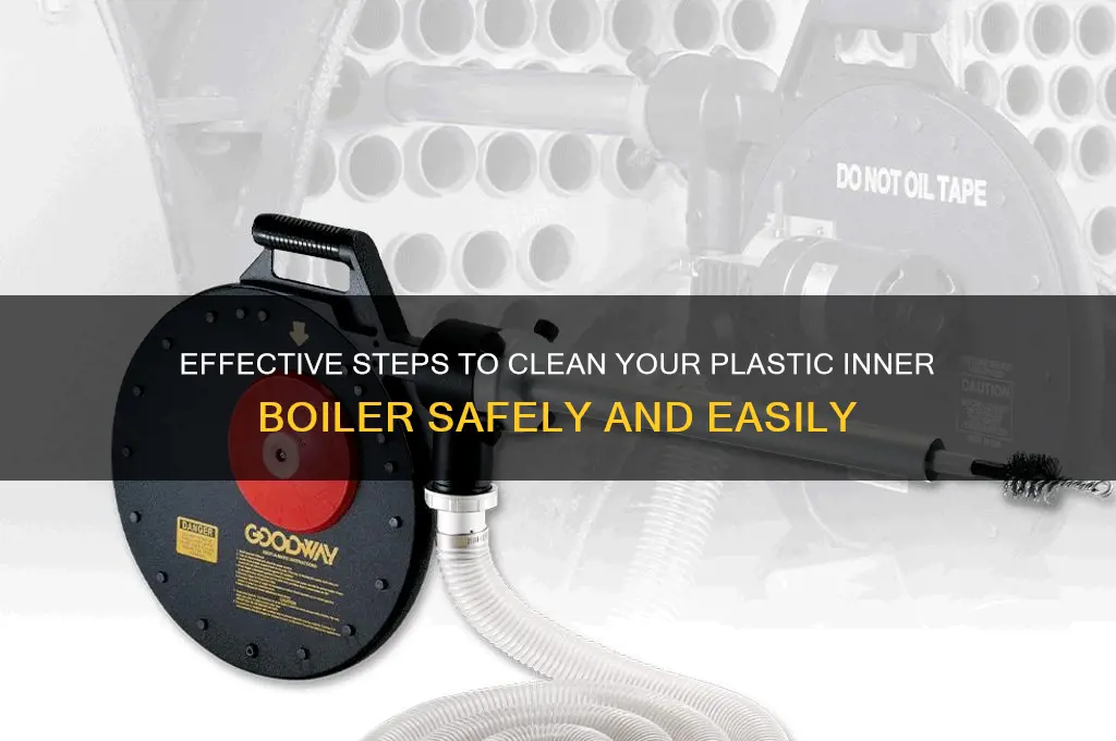 how to clean plastic inner boiler