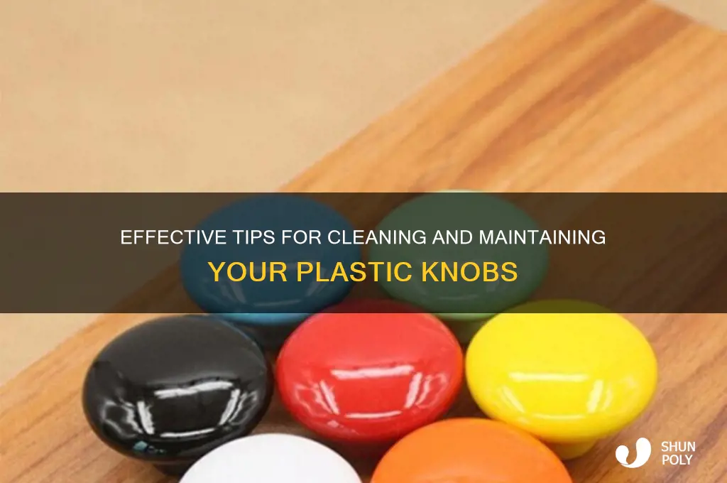 how to clean plastic knobs