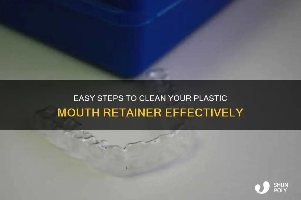 how to clean plastic mouth retainer