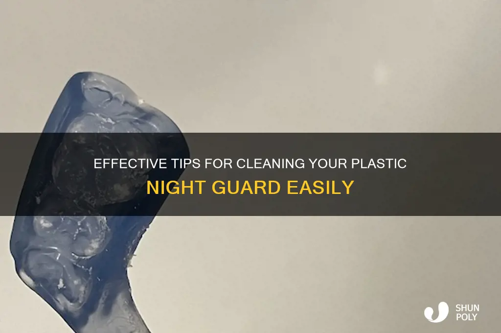 how to clean plastic night guard