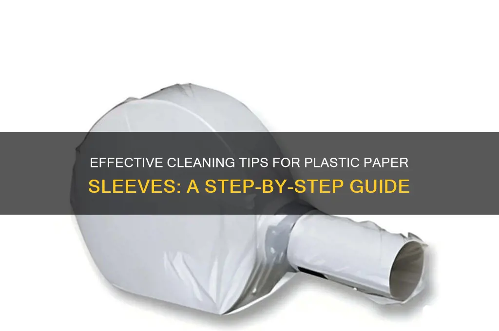 how to clean plastic paper sleeves