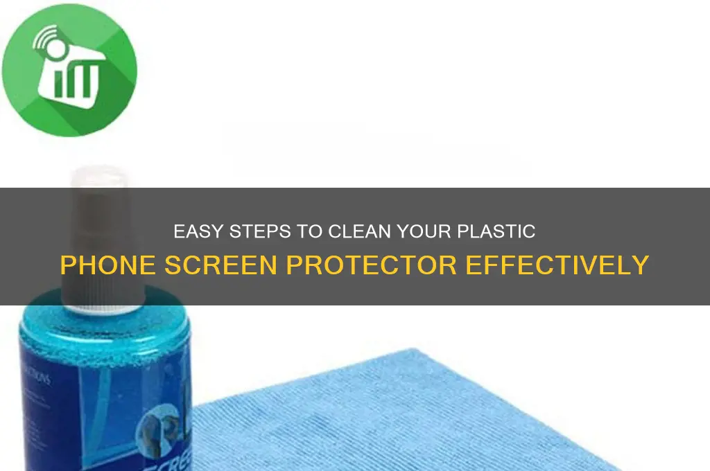 how to clean plastic phone screen protector