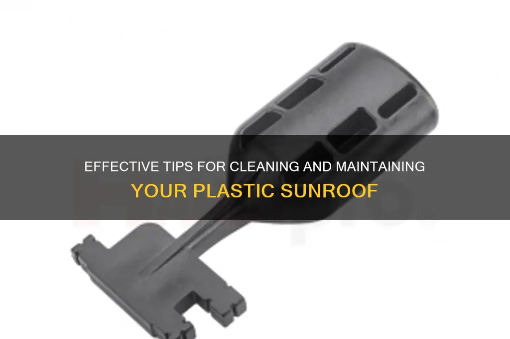 how to clean plastic sunroof