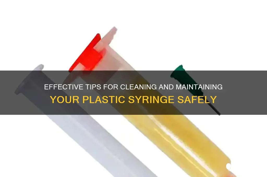 how to clean plastic syringe