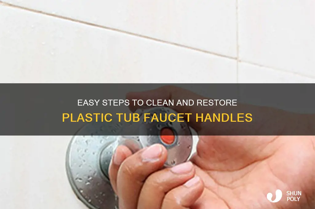 how to clean plastic tub faucet handles