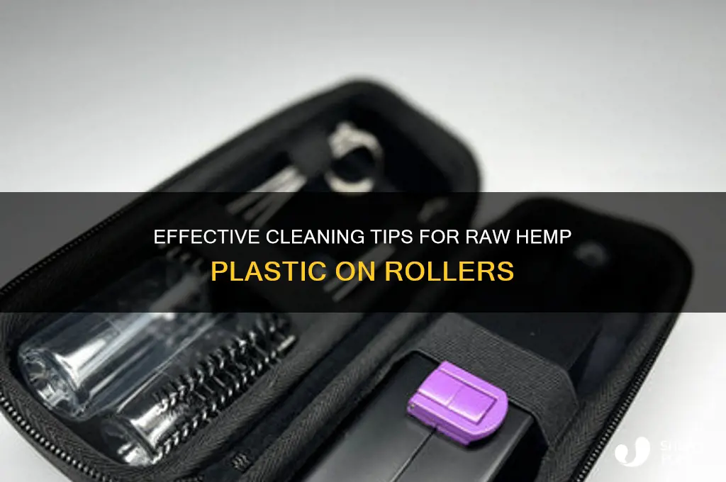 how to clean raw hemp plastic on roller