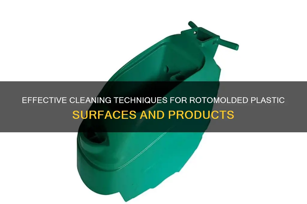how to clean rotomolded plastic