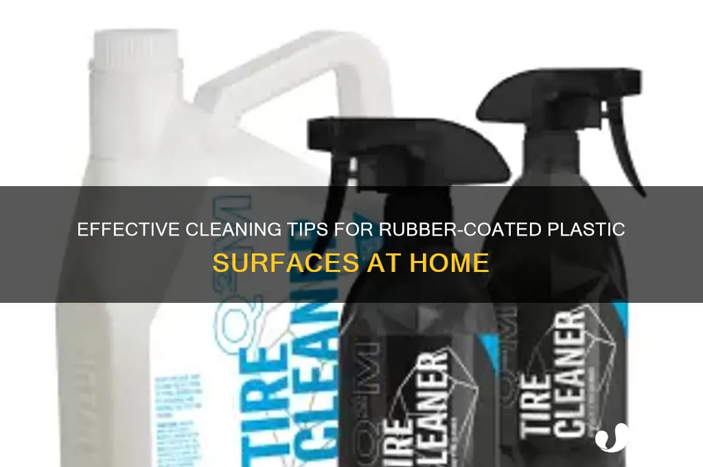 how to clean rubber coated plastic