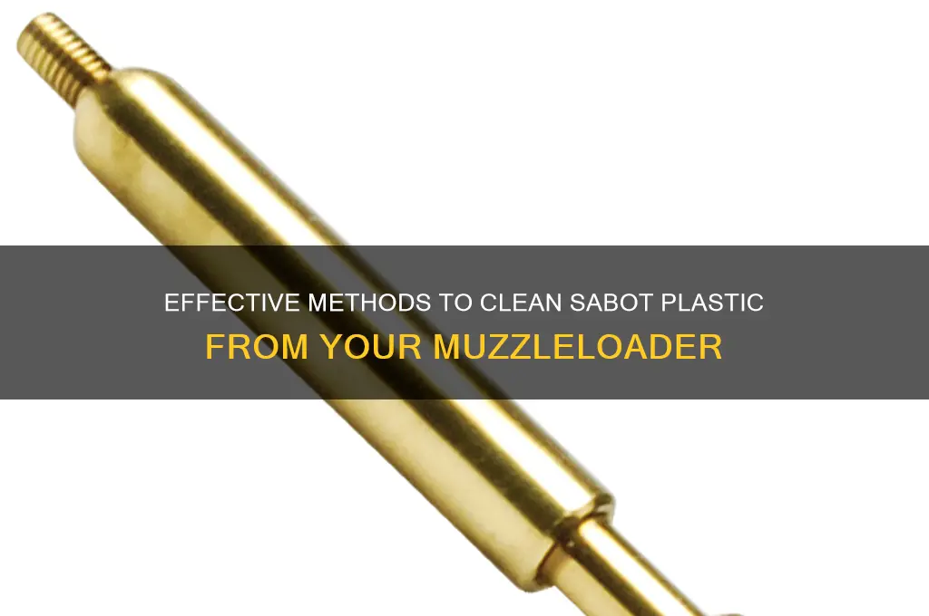 how to clean sabot plastic from muzzleloader