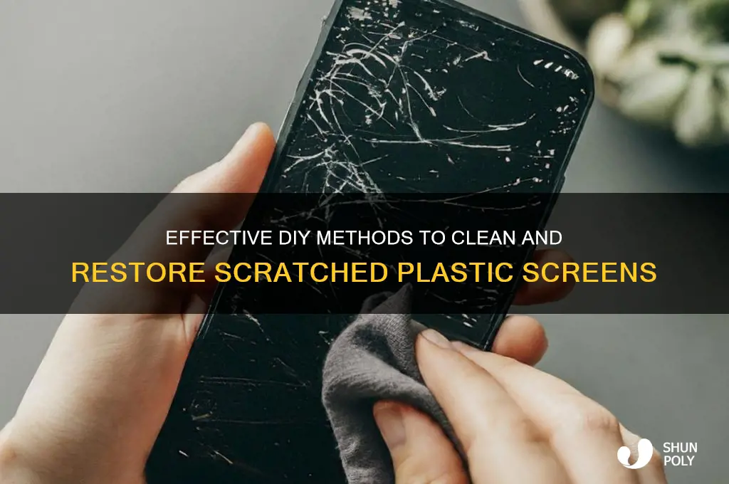 how to clean scratched plastic screen
