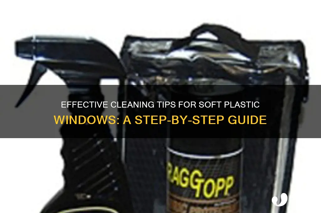 how to clean soft plastic windows